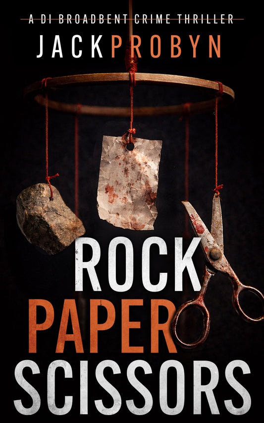 Rock, Paper, Scissors: Book 6 in the DI Stephanie Broadbent Surrey Hills Crime Thriller Series (EBOOK)