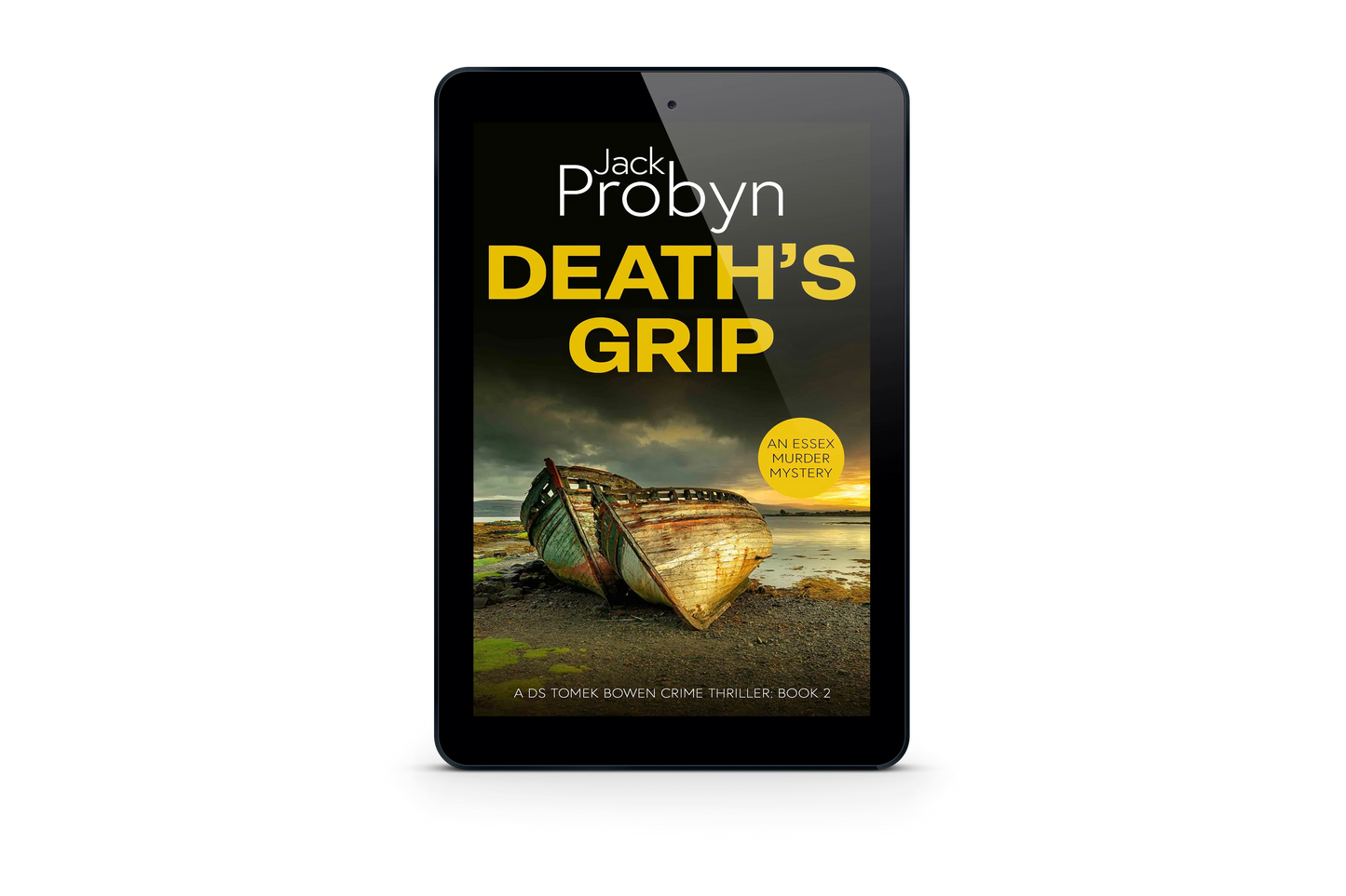 Book cover of Death’s Grip, an Essex Murder Mystery by Jack Probyn. A gritty crime thriller featuring two decaying, rusted boat hulls abandoned on a rocky shoreline at sunset. Book 2 in the DS Tomek Bowen series, perfect for fans of JD Kirk and JM Dalgliesh