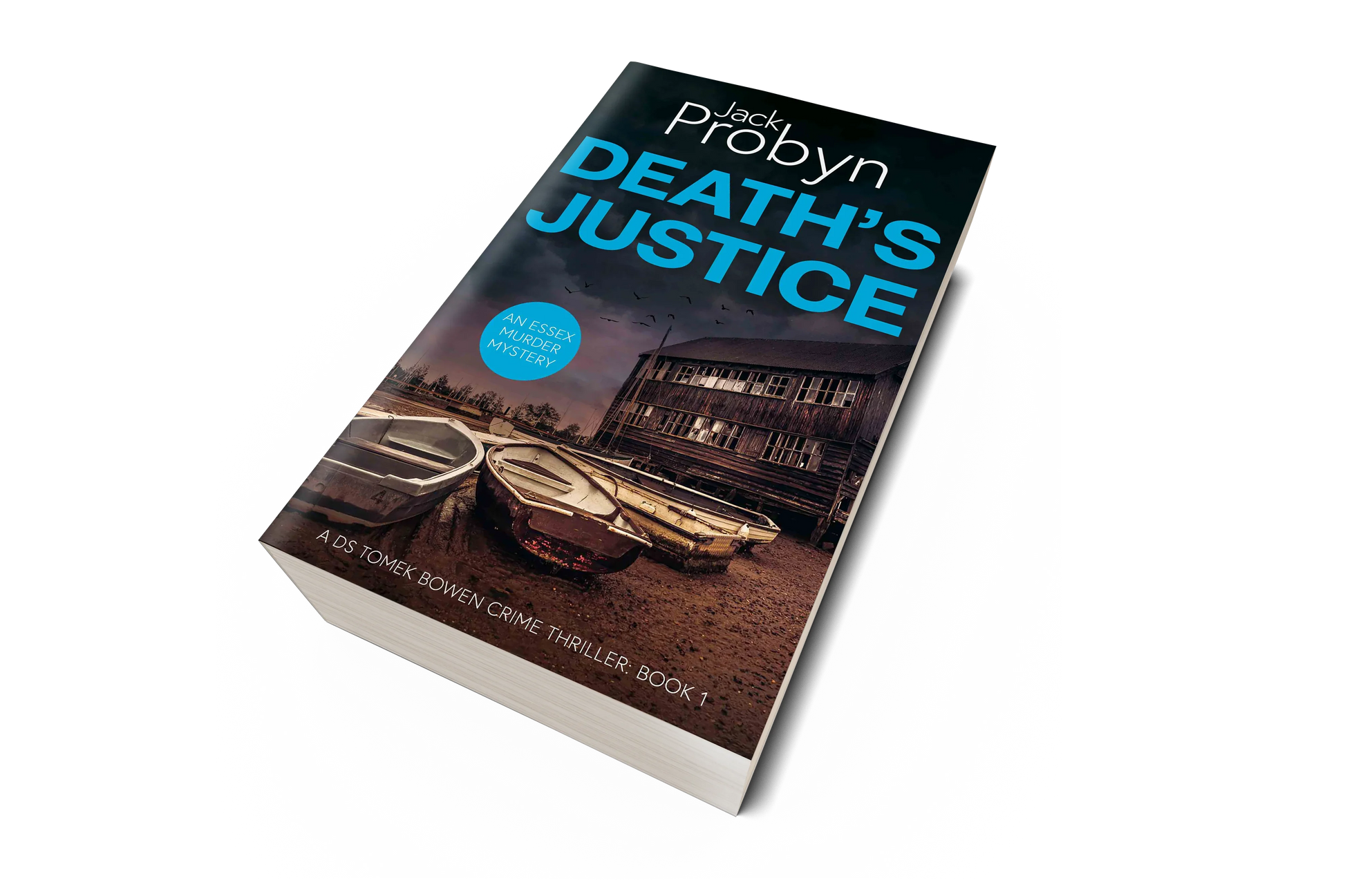 Book cover of Death's Justice, an Essex Murder Mystery by Jack Probyn. A gritty crime thriller featuring a weathered wooden boathouse on a muddy Essex shoreline at dusk. Book 1 in the DS Tomek Bowen series, perfect for fans of JD Kirk and JM Dalgliesh