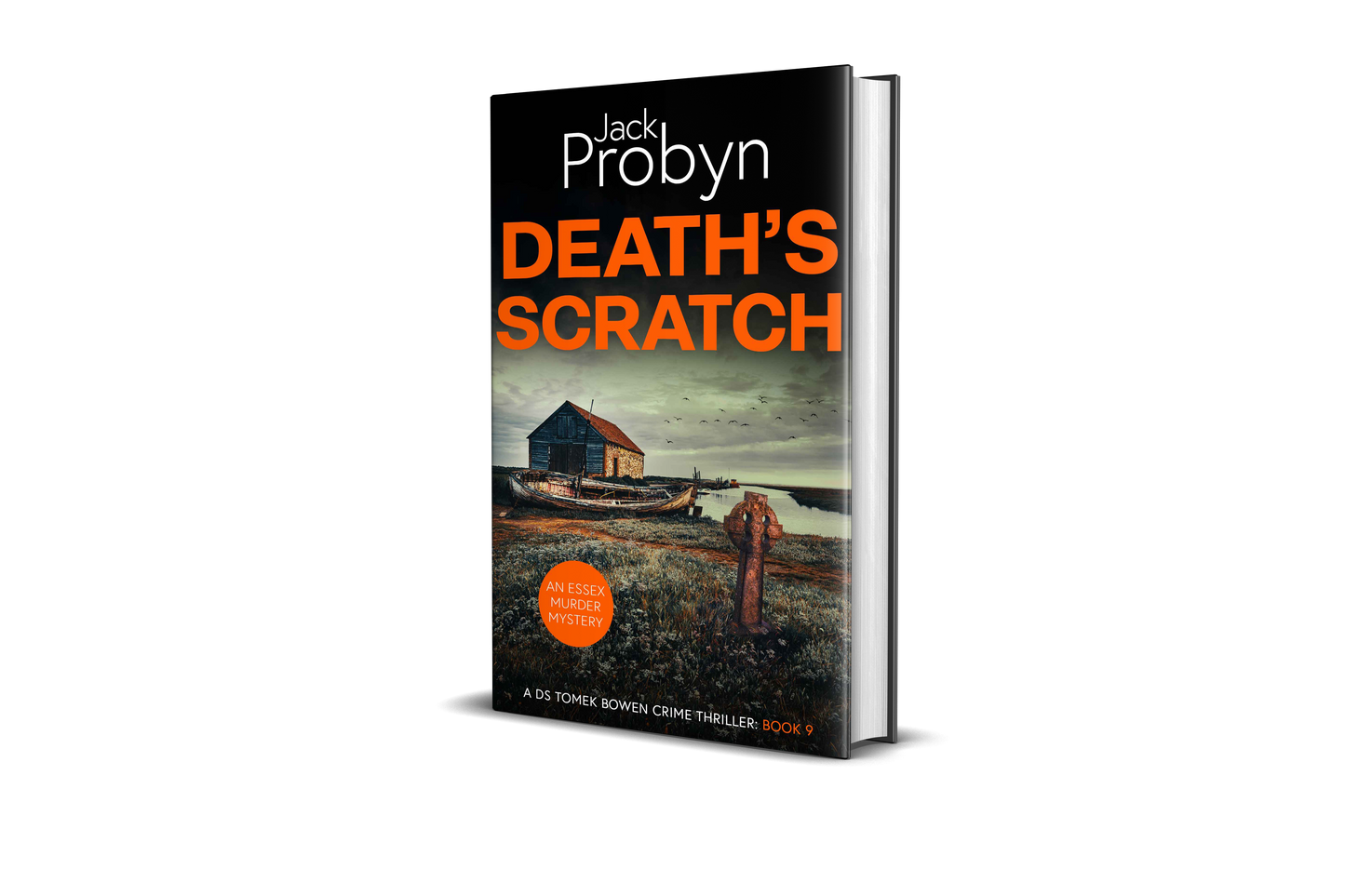 Book cover of Death’s Scratch by Jack Probyn. A gritty Essex Murder Mystery featuring an old stone boathouse and a rotting wooden ship on a marshy shoreline, with a rusted Celtic cross in the foreground. Book 9 in the DS Tomek Bowen series, perfect for fans of JD Kirk and JM Dalgliesh