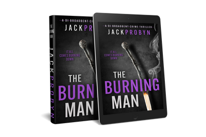 Book cover for The Burning Man, a DI Broadbent crime thriller by Jack Probyn. The cover depicts a single, long matchstick that has been partially burned, with a small flame at the bottom and wisps of grey smoke rising against a dark, slate-grey background