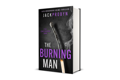 Book cover for The Burning Man, a DI Broadbent crime thriller by Jack Probyn. The cover depicts a single, long matchstick that has been partially burned, with a small flame at the bottom and wisps of grey smoke rising against a dark, slate-grey background